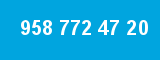 958 772 47 20